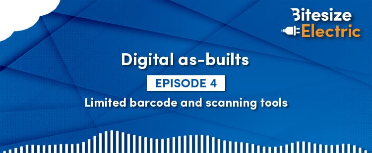 Bitesize Electric - Digital as-builts」(第4話)のポッドキャスト用グラフィック:青い背景に限られたバーコードとスキャンツール。